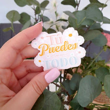 Load image into Gallery viewer, ¡Tú puedes con todo! | Pegatina troquelada