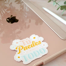 Load image into Gallery viewer, ¡Tú puedes con todo! | Pegatina troquelada
